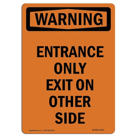 Safety Sign, OSHA WARNING, 18" Height, Aluminum, Entrance Only Exit On Other Side, Portrait